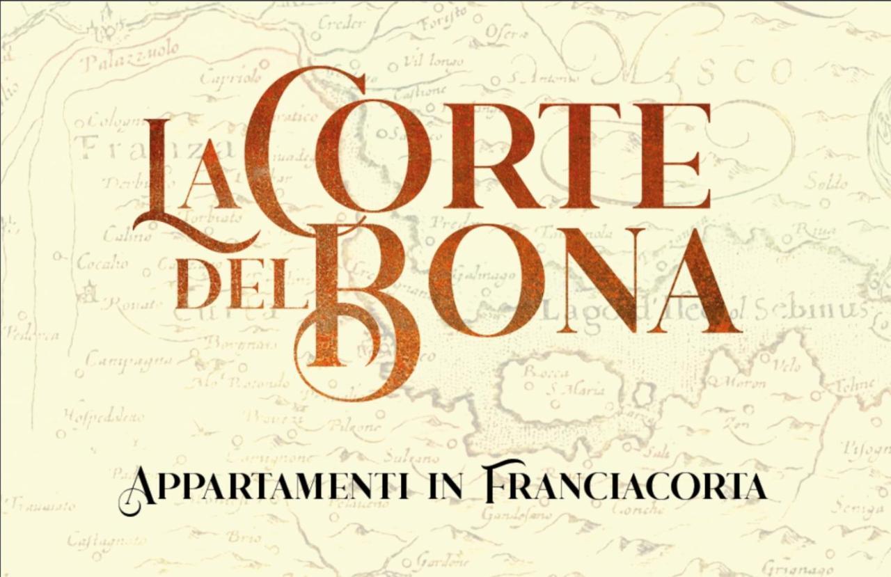 La Corte Del Bona - Vicino Alle Cantine E A Circa 15 Minuti Dal Lago Di Iseo - Erbusco Exterior foto